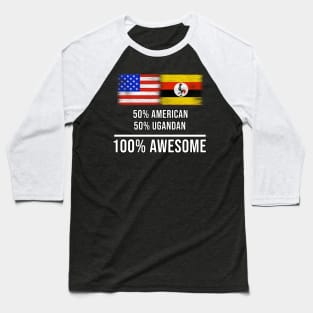 50% American 50% Ugandan 100% Awesome - Gift for Ugandan Heritage From Uganda Baseball T-Shirt